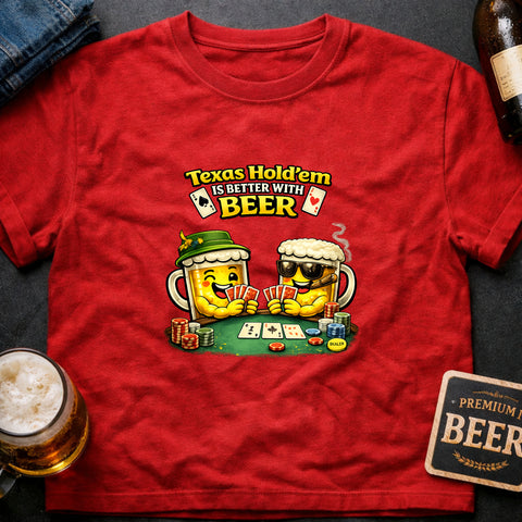 **“Texas Hold’em – Never Better With Beer” – Funny Poker & Beer T‑Shirt**