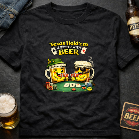 **“Texas Hold’em – Never Better With Beer” – Funny Poker & Beer T‑Shirt**