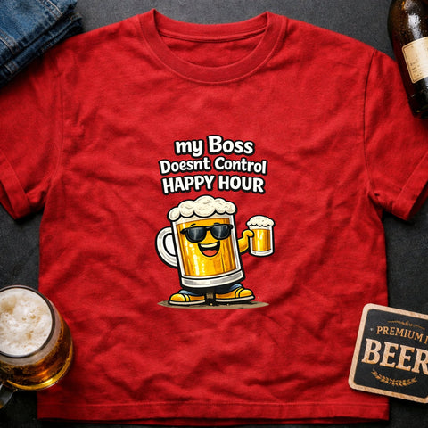 My Boss Doesn’t Control Happy Hour – Funny Beer Lover T-Shirt - Laugh Suppy