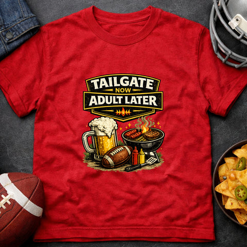 **“Tailgate Now, Adult Later” – Funny Tailgate & Football T‑Shirt**