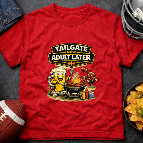 **“Tailgate Now, Adult Later” – Funny Football Tailgate T‑Shirt**