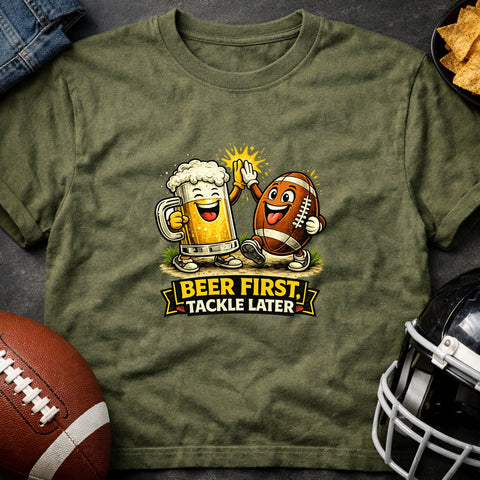 Beer First, Tackle Later – Funny Football Tailgate T-Shirt - Laugh Suppy